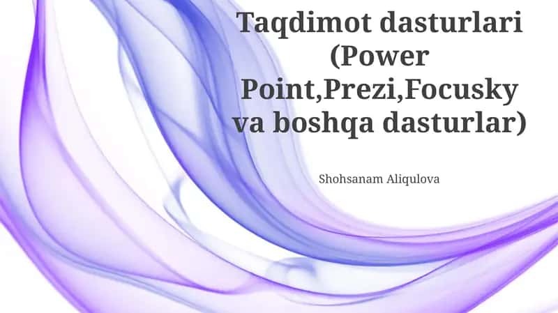 Taqdimot dasturlari (Power Point,Prezi,Focusky va boshqa dasturlar)