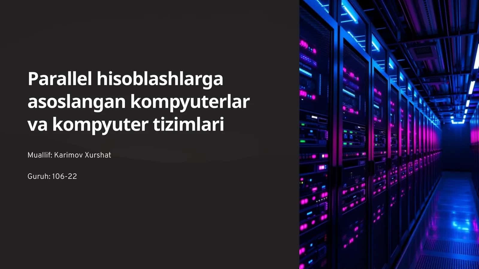 Parallel hisoblashlarga asoslangan kompyuterlar va kompyuter tizimlari