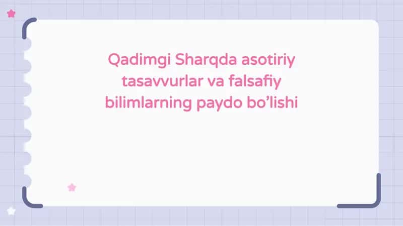 Qadimgi Sharqda asotiriy tasavvurlar va falsafiy bilimlarning paydo bo'lishi