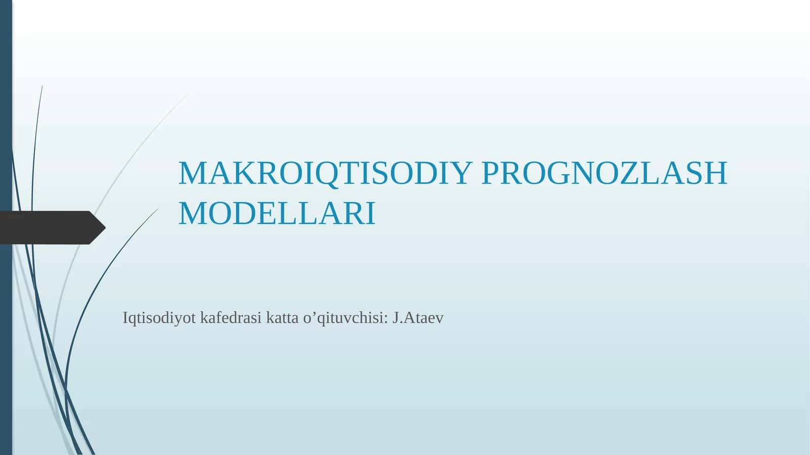 MAKROIQTISODIY PROGNOZLASH MODELLARI