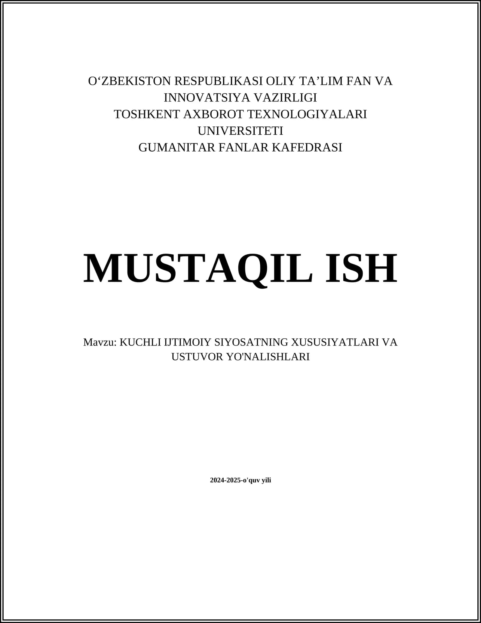 MUSTAQIL ISH Mavzu: KUCHLI IJTIMOIY SIYOSATNING XUSUSIYATLARI VA USTUVOR YO'NALISHLARI