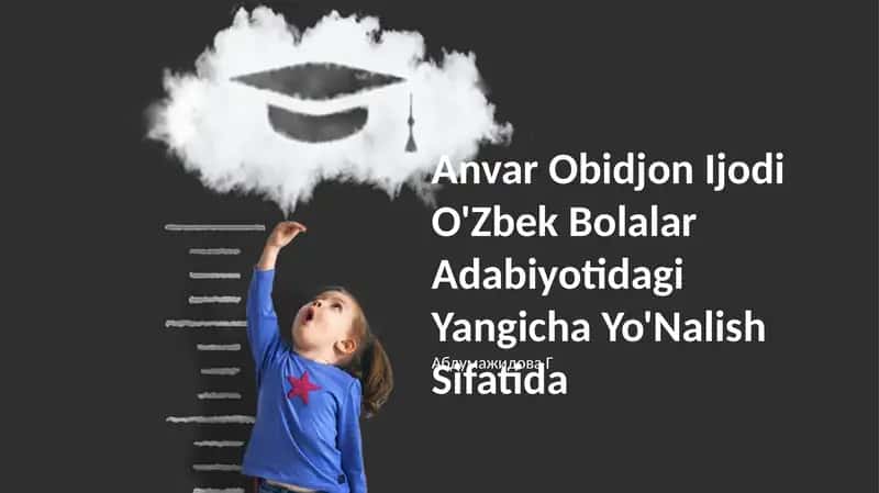Anvar Obidjon Ijodi O'Zbek Bolalar Adabiyotidagi Yangicha Yo'Nalish Sifatida