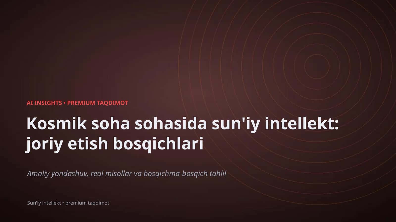 Kosmik soha sohasida sun'iy intellekt: joriy etish bosqichlari