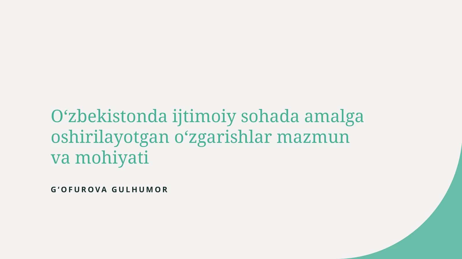 Oʻzbekistonda ijtimoiy sohada amalga oshirilayotgan oʻzgarishlar mazmun va mohiyati