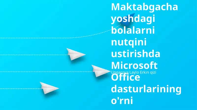 Microsoft Office dasturlarining nutq rivojlanishiga ta’siri