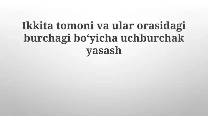 Uchburchak yasash usullari