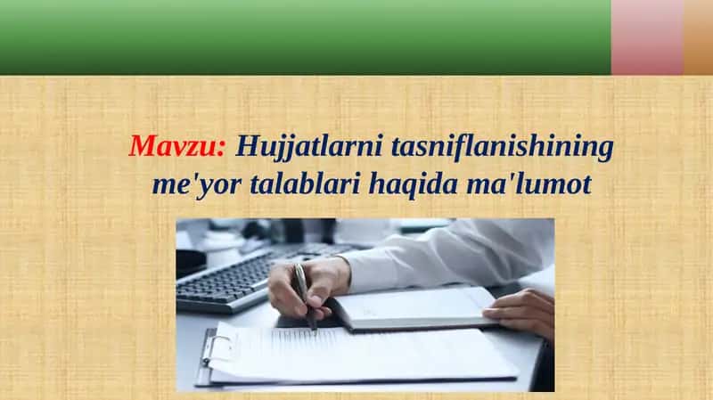 Hujjatlarni tasniflanishining me'yor talablari haqida ma'lumot
