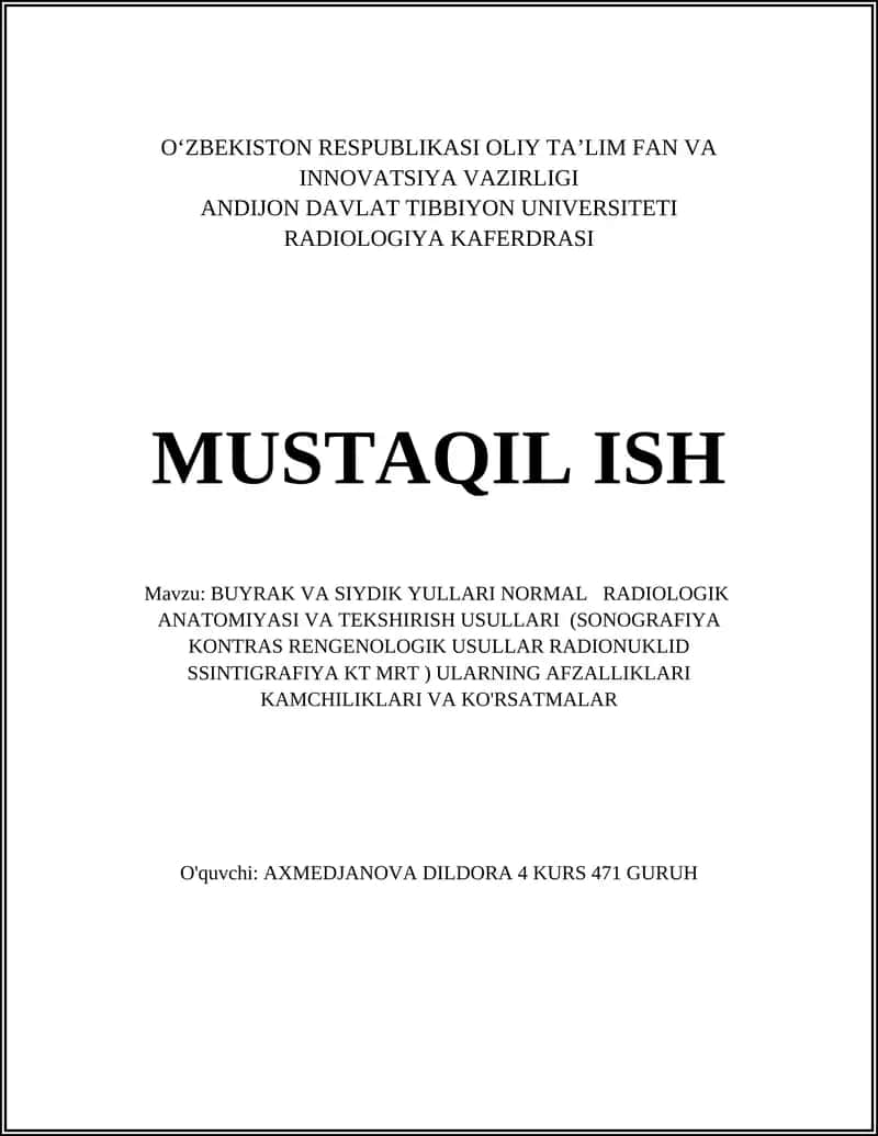 BUYRAK VA SIYDIK YULLARI NORMAL RADIOLOGIK ANATOMIYASI VA TEKSHIRISH USULLARI (SONOGRAFIYA KONTRAS RENGENOLOGIK USULLAR RADIONUKLID SSINTIGRAFIYA KT MRT ) ULARNING AFZALLIKLARI KAMCHILIKLARI VA KO'RSATMALAR