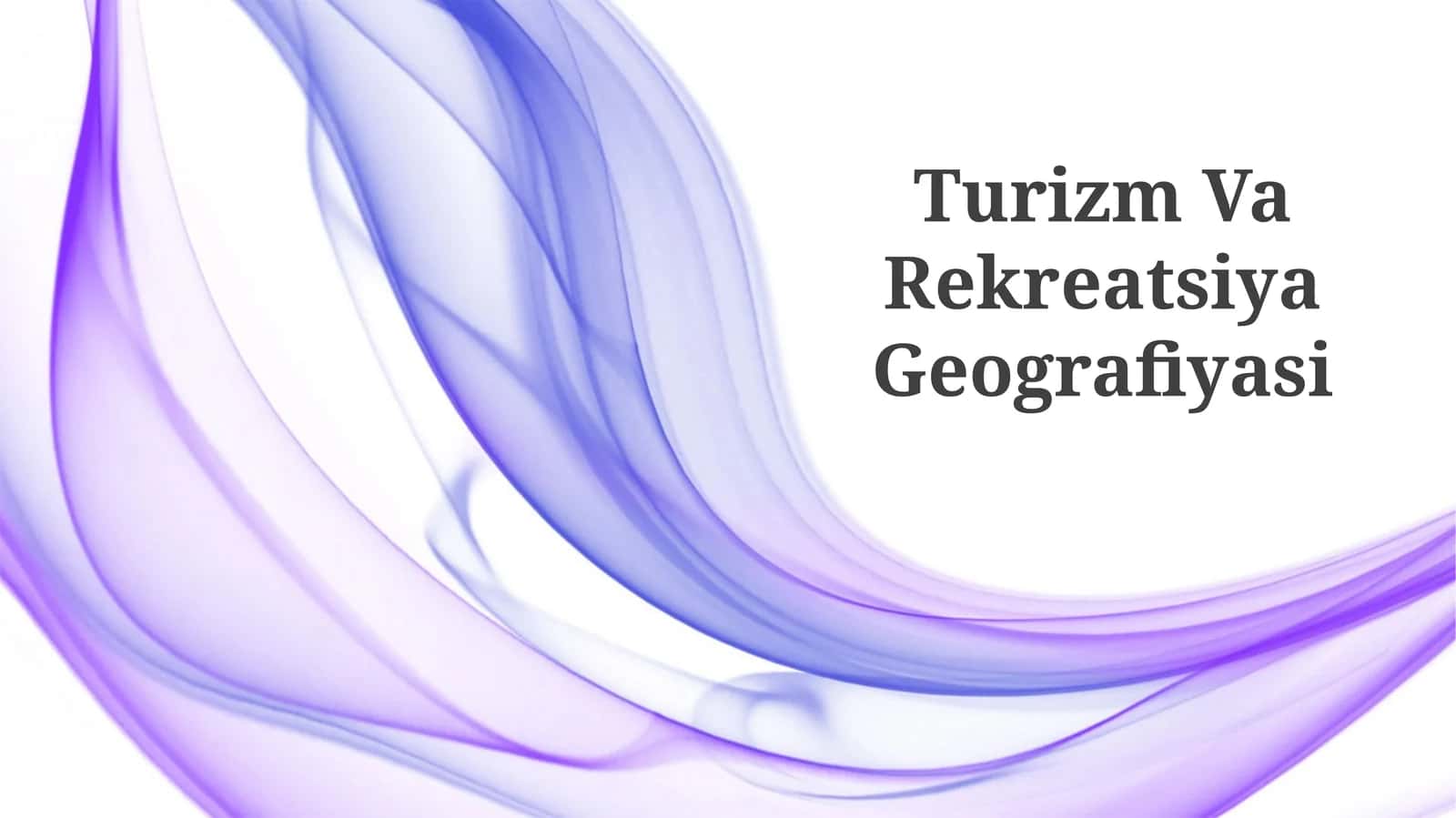 Turizm Va Rekreatsiya Geografiyasi