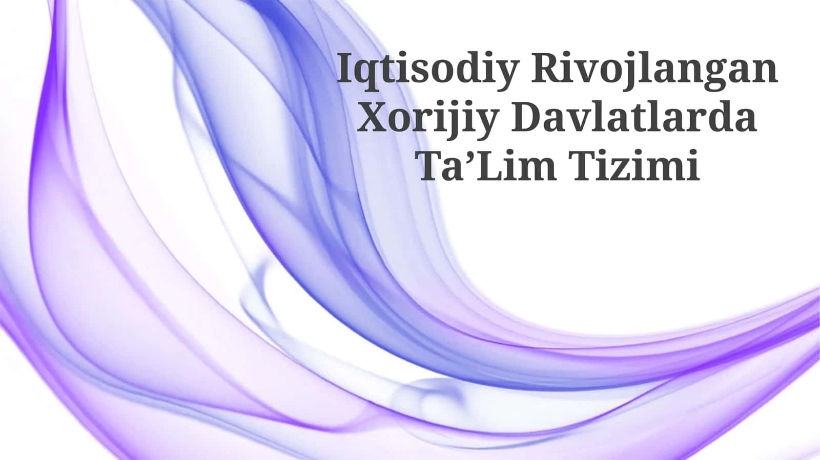Iqtisodiy Rivojlangan Xorijiy Davlatlarda TaʼLim Tizimi