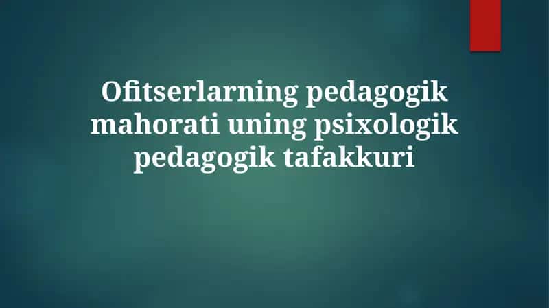 Ofitserlarning pedagogik mahoratiuning psixologik-pedagogik tafakkuri