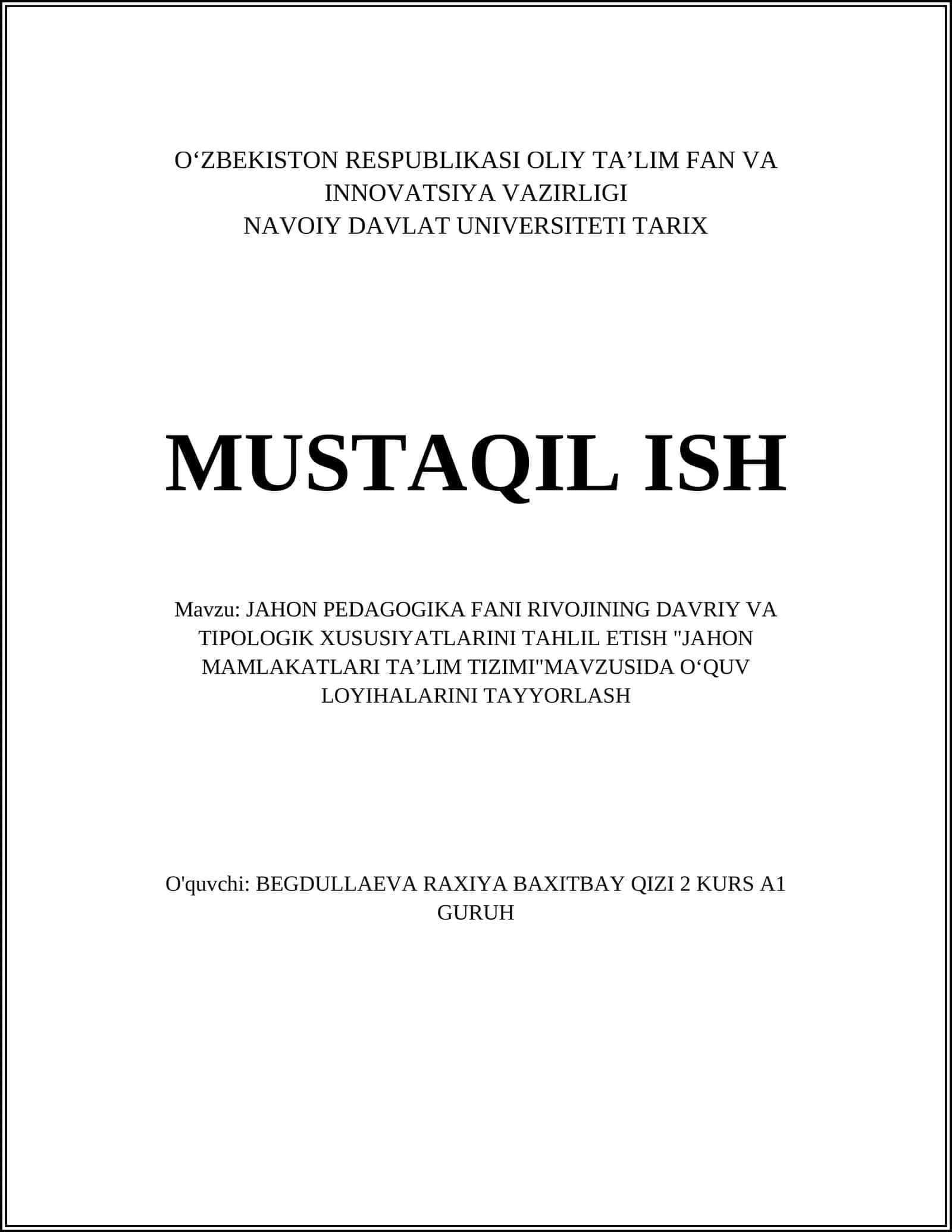 JAHON PEDAGOGIKA FANI RIVOJINING DAVRIY VA TIPOLOGIK XUSUSIYATLARINI TAHLIL ETISH "JAHON MAMLAKATLARI TAʼLIM TIZIMI"MAVZUSIDA OʻQUV LOYIHALARINI TAYYORLASH