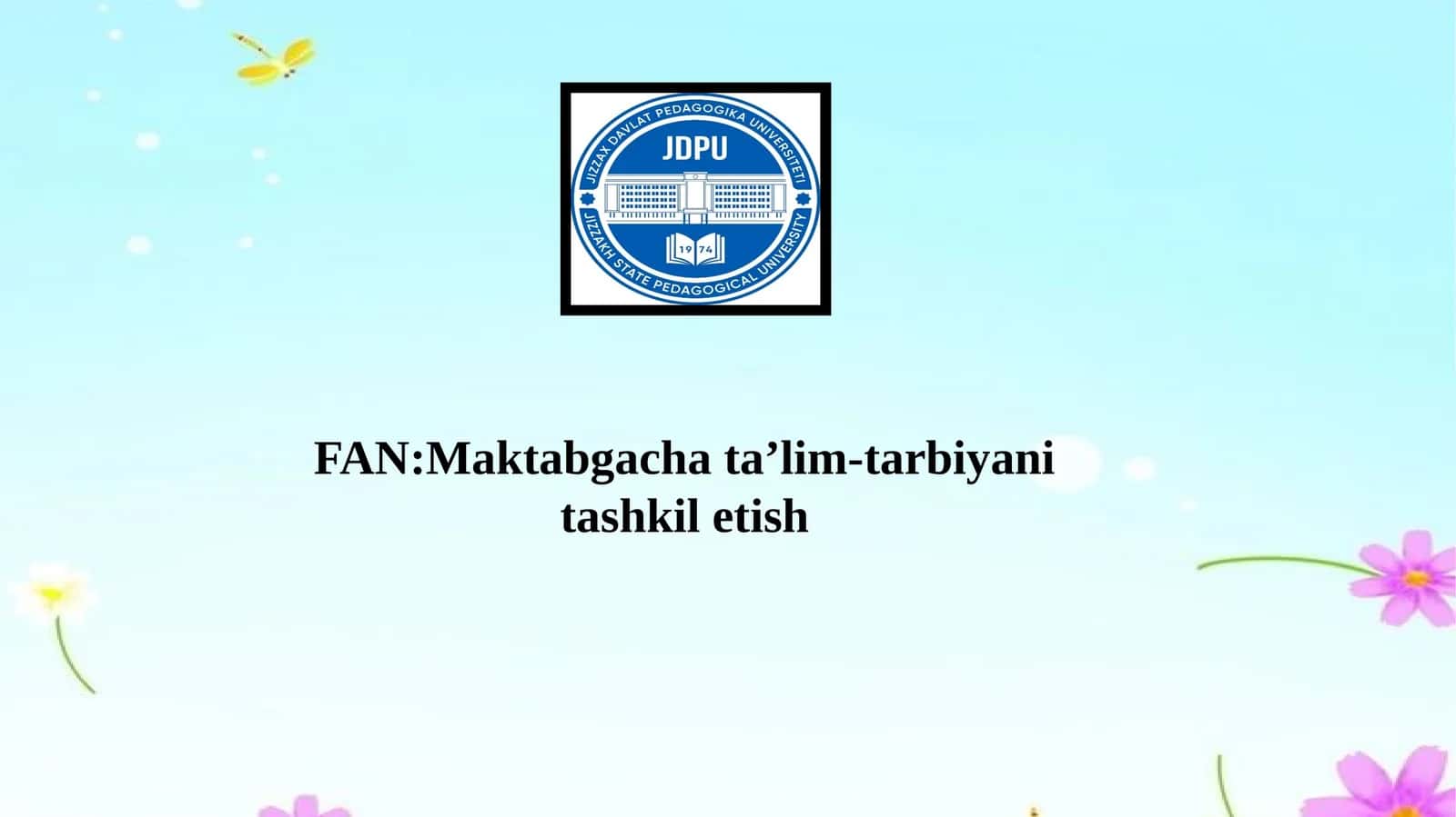 Bolalar gada davlat va nodavlat maktabgacha tashkilotlarida ta'lim-tarbiya berish