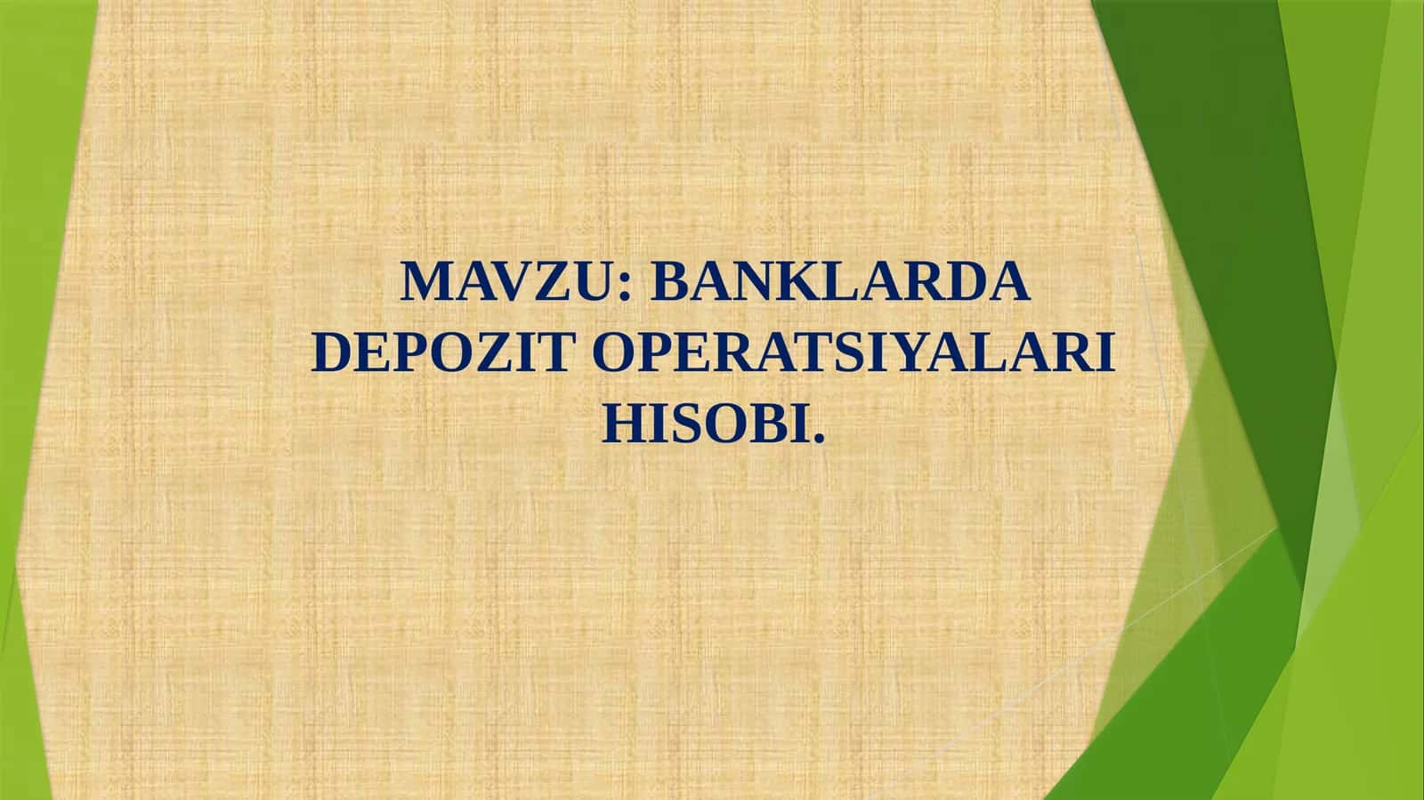 BANKLARDA DEPOZIT OPERATSIYALARI HISOBI