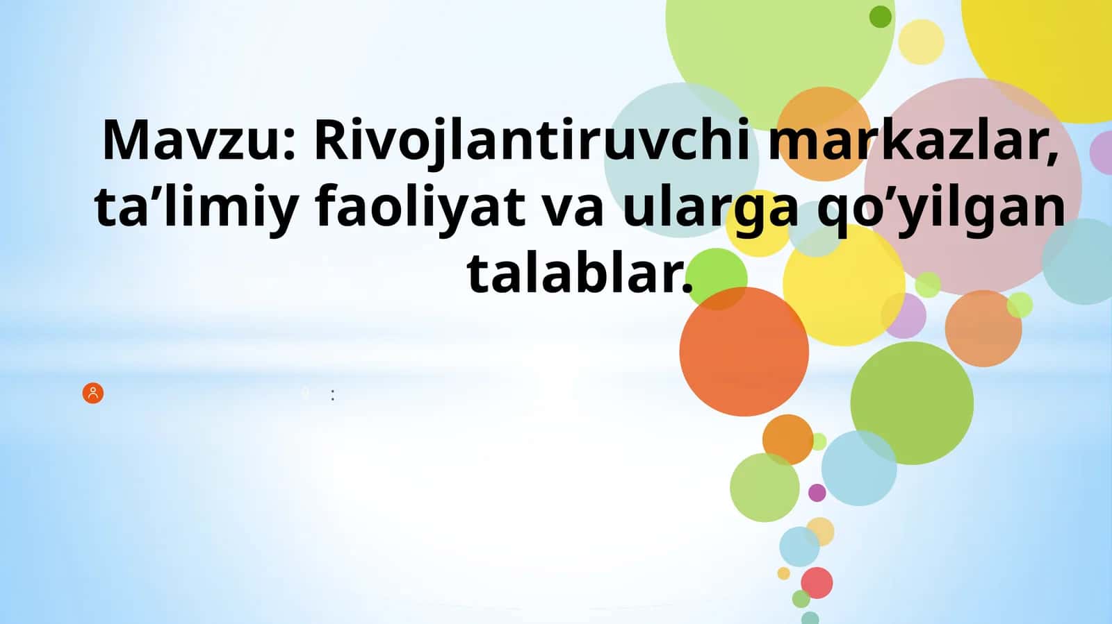 Rivojlantiruvchi markazlar, ta’limiy faoliyat va ularga qo’yilgan talablar