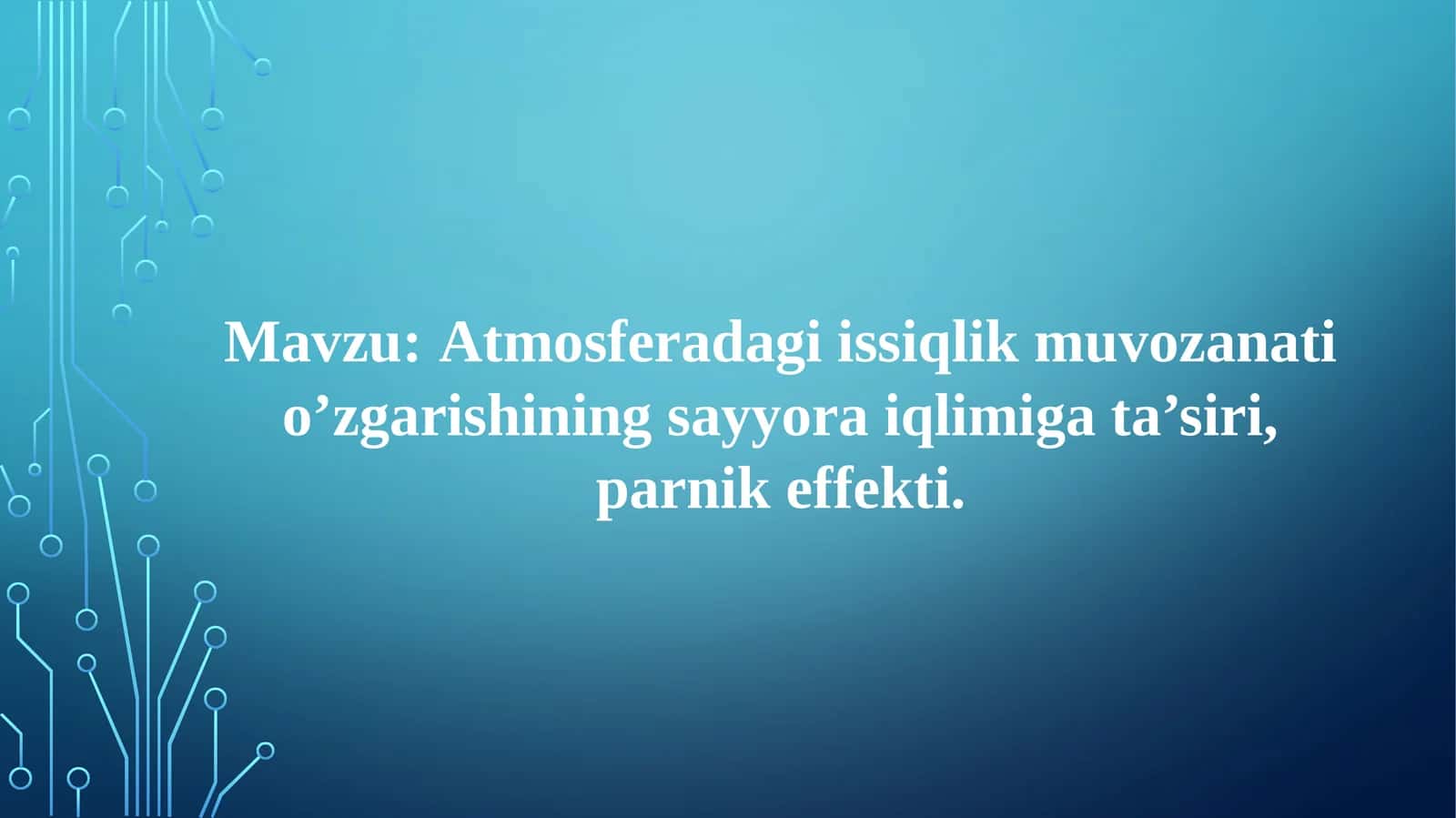 Atmosferadagi issiqlik muvozanati o’zgarishining sayyora iqlimiga ta’siri, parnik effekti