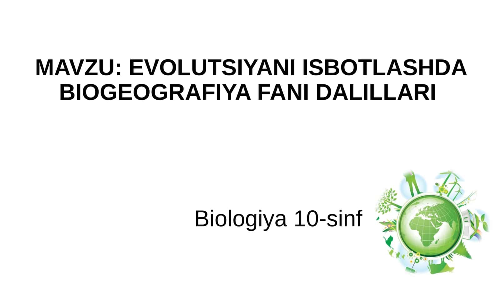 EVOLUTSIYANI ISBOTLASHDA BIOGEOGRAFIYA FANI DALILLARI