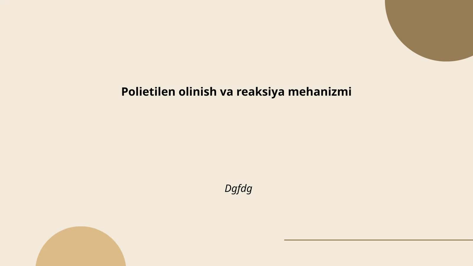 Polietilen olinish va reaksiya mehanizmi