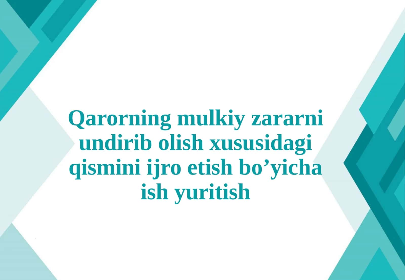 Qarorning mulkiy zararni undirib olish xususidagi qismini ijro etish bo’yicha ish yuritish