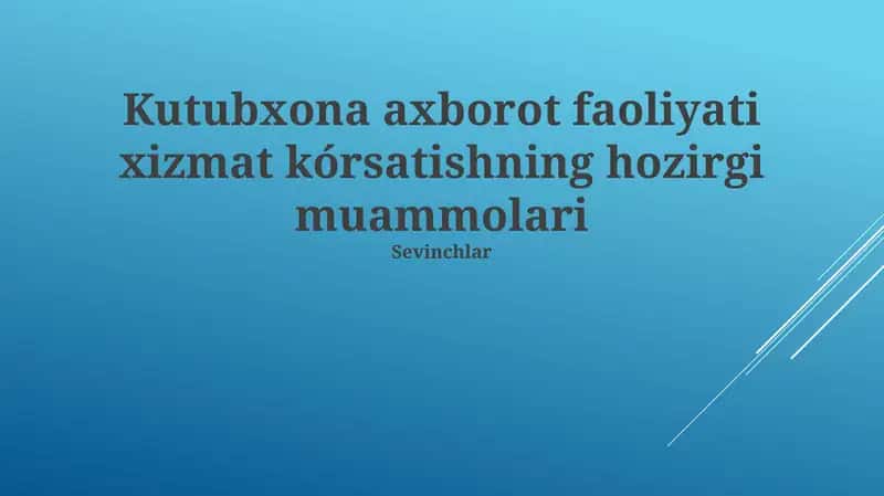Kutubxona axborot faoliyati xizmat kórsatishning hozirgi muammolari