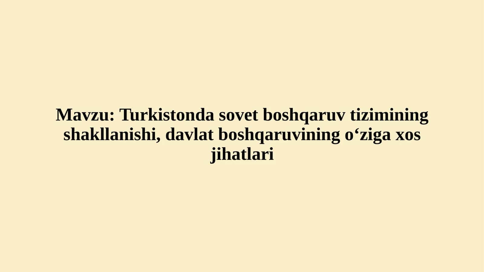 Turkistonda sovet boshqaruv tizimining shakllanishi, davlat boshqaruvining oʻziga xos jihatlari