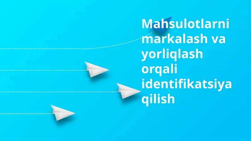 Mahsulotlarni markalash va yorliqlash