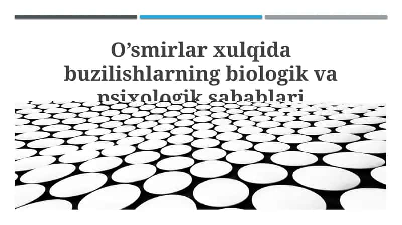 O’smirlar xulqida buzilishlarning biologik va psixologik sabablari