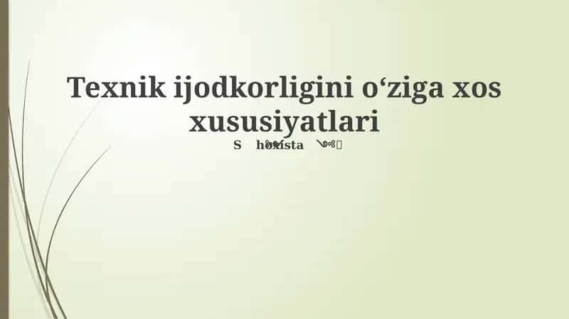 Texnik ijodkorligini oʻziga xos xususiyatlari