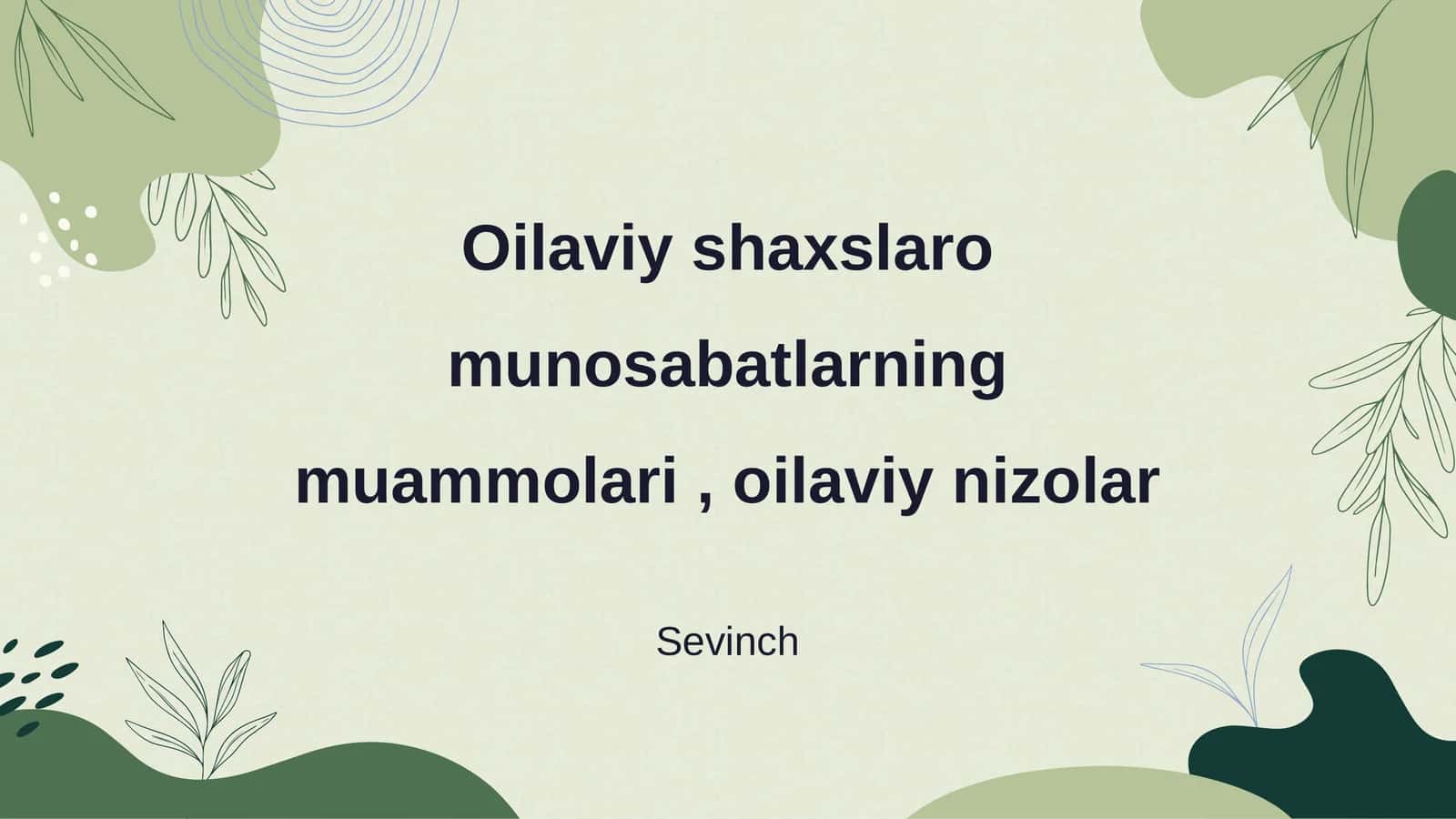 Oilaviy shaxslaro munosabatlarning muammolari, oilaviy nizolar