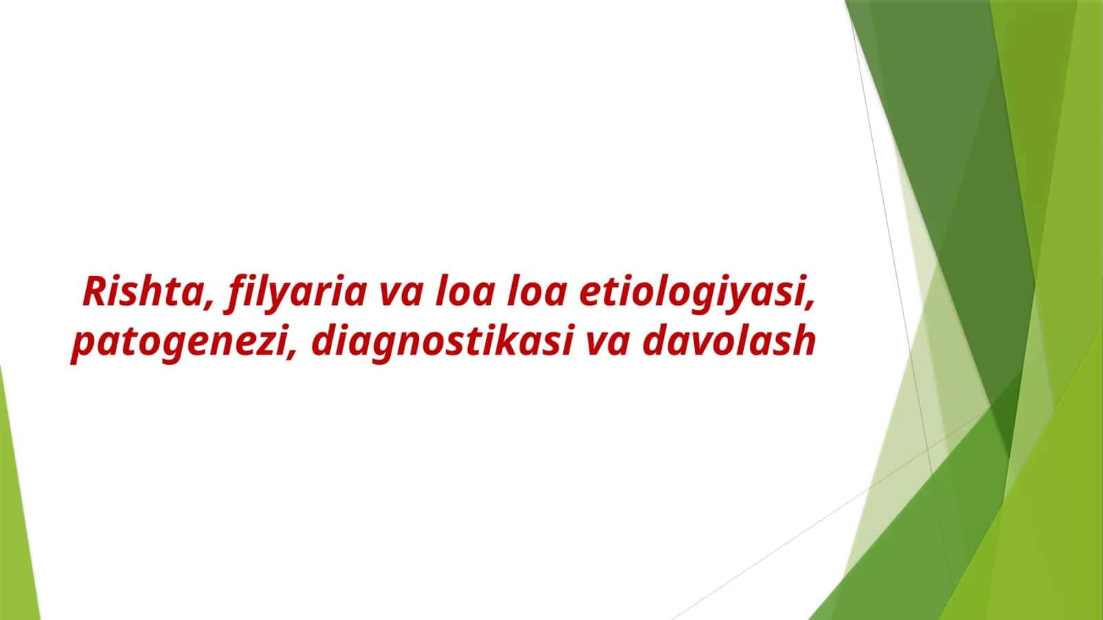 Rishta, filyariasi etiologiyasi, patogenezi, diagnostikasi va davolash