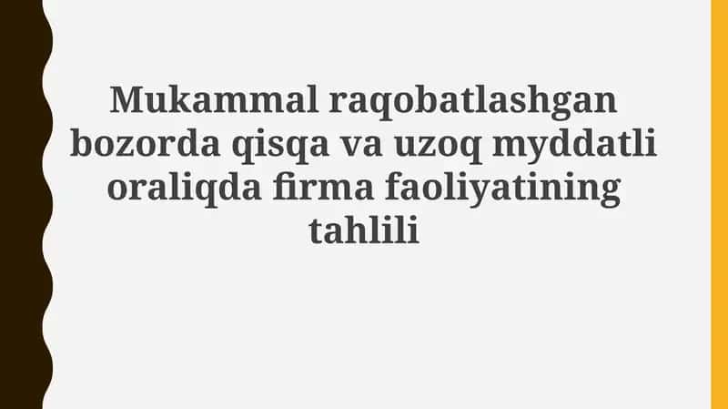 Mukammal raqobatlashgan bozorda qisqa va uzoq muddatli faoliyatning tahlili