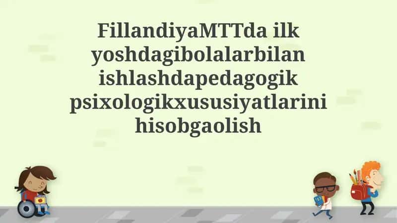 Fillandiya MTTda ilk yoshdagi bolalar bilan ishlashda pedagogik-psixologik xususiyatlarini hisobga olish