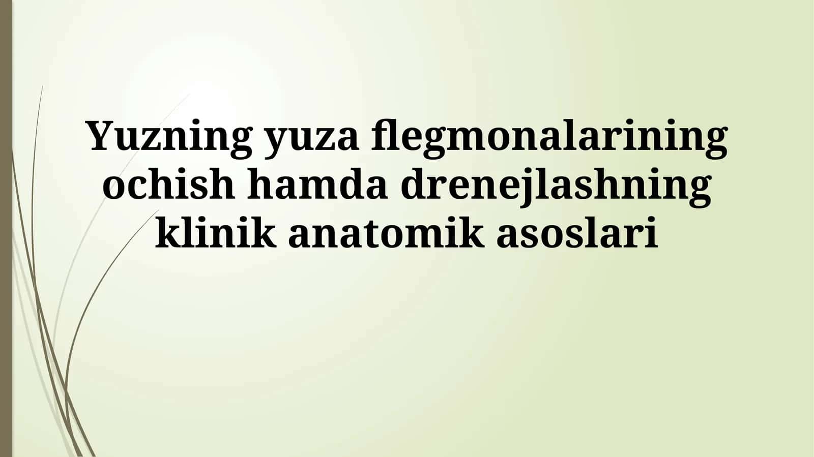 Yuzning yuza flegmonalarining ochish hamda drenejlashning klinikanatomikasoslari