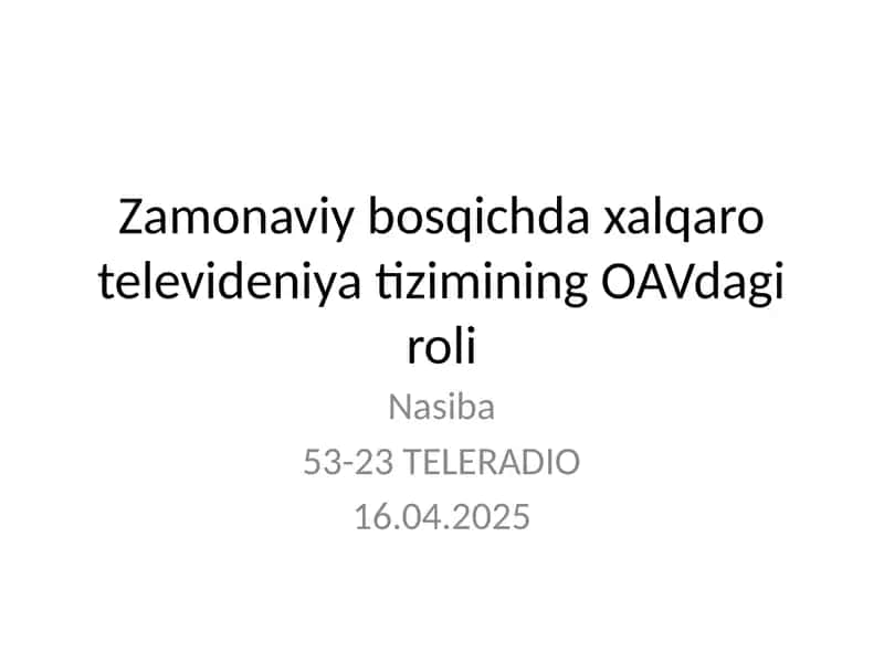 Zamonaviy bosqichda xalqaro televideniya tizimining OAVdagi roli