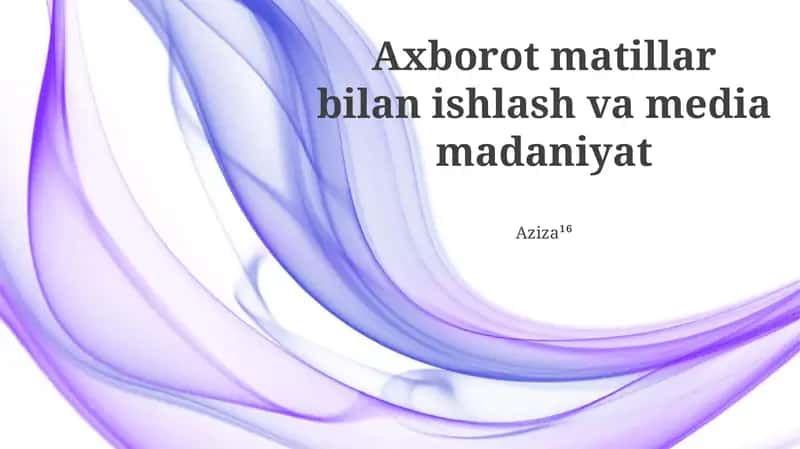 Axborot matillar bilan ishlash va media madaniyat