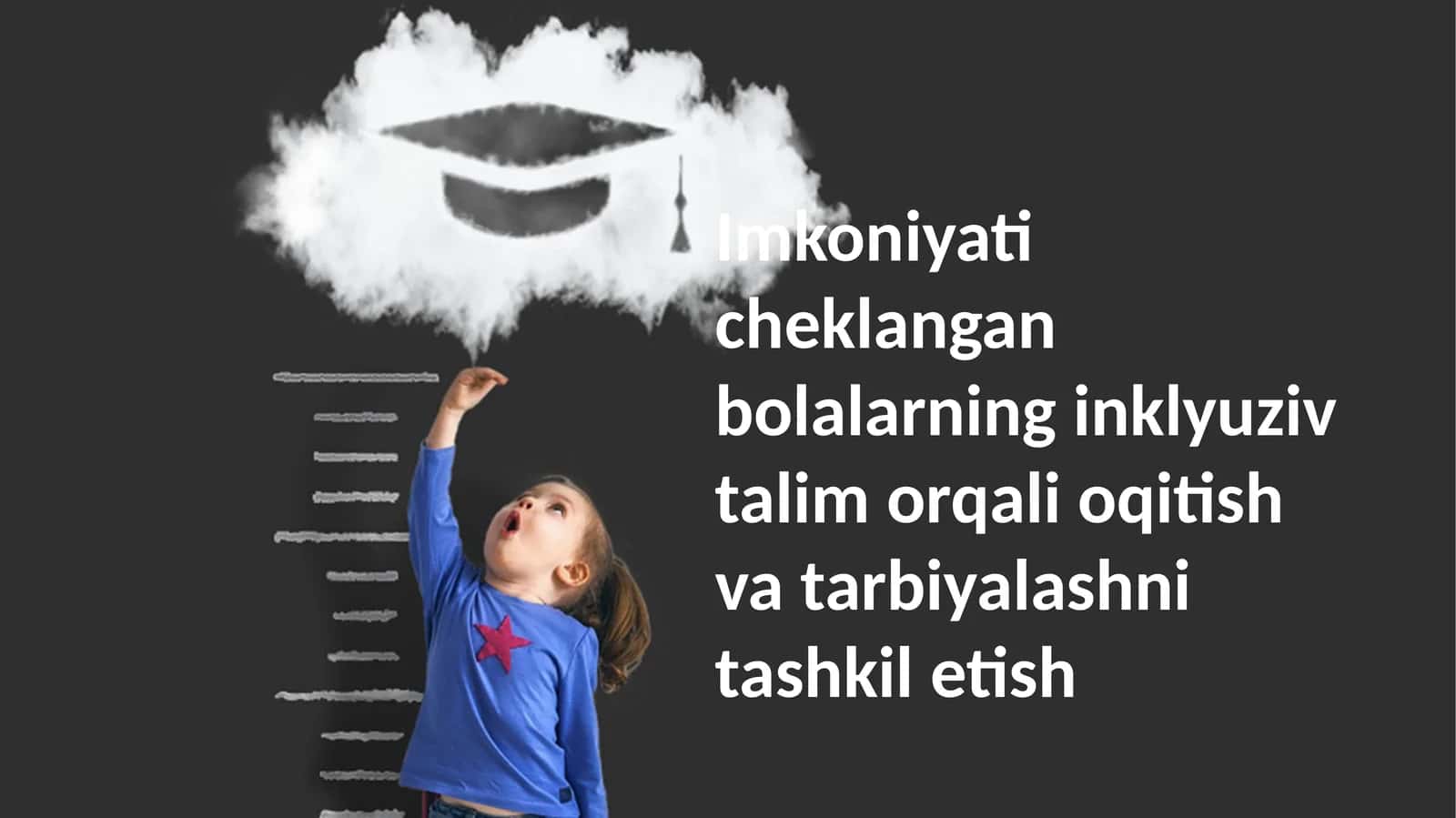Inklyuziv taʼlim: mohiyati, ahamiyati va huquqiy asoslari