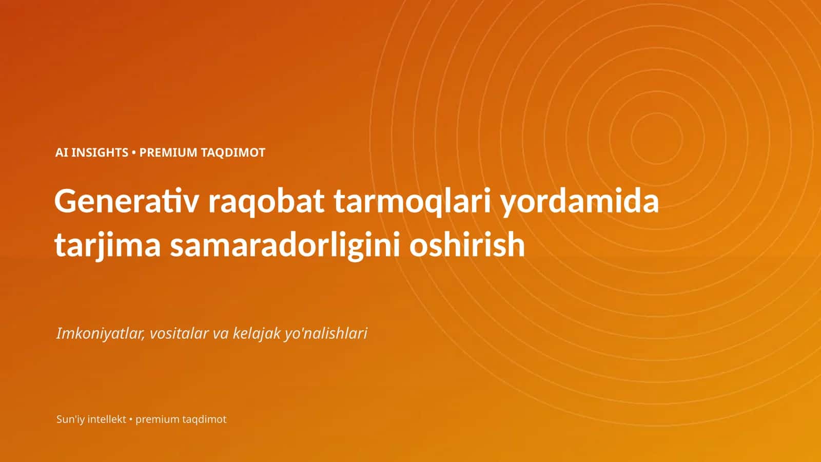 Generativ raqobat tarmoqlari yordamida tarjima samaradorligini oshirish