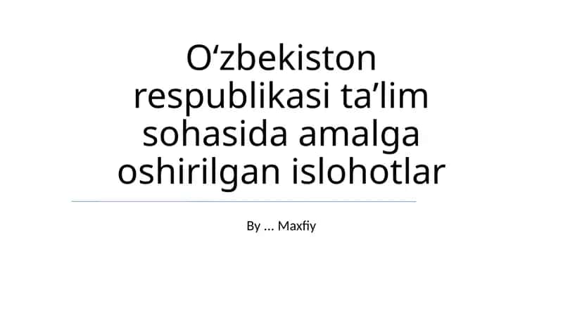 Oʻzbekiston respublikasi taʼlim sohasida amalga oshirilgan islohotlar
