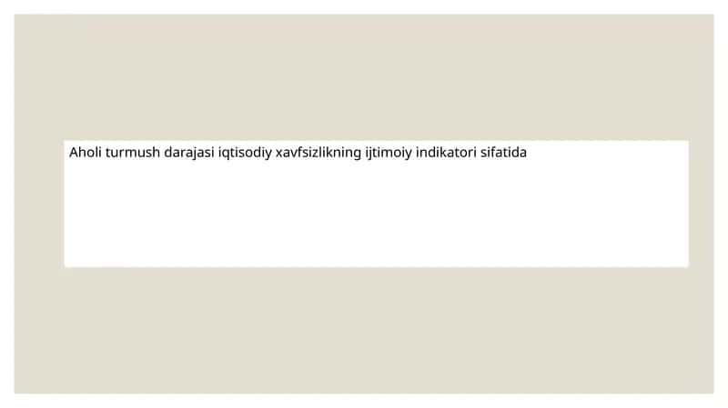 Aholi turmush darajasi iqtisodiy xavfsizlikning ijtimoiy indikatori sifatida
