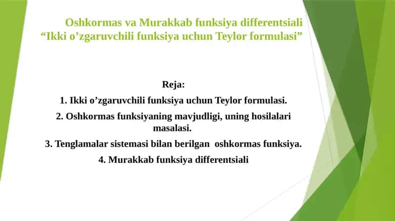 Oshkormas va Murakkab funksiya differentsiali “Ikki o’zgaruvchili funksiya uchun Teylor formulasi