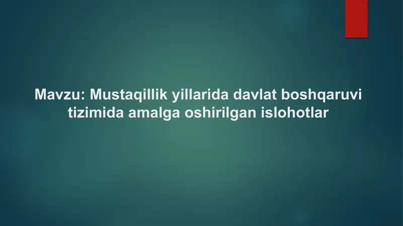 Mustaqillik yillarida davlat boshqaruvi tizimida amalga oshirilgan islohotlar