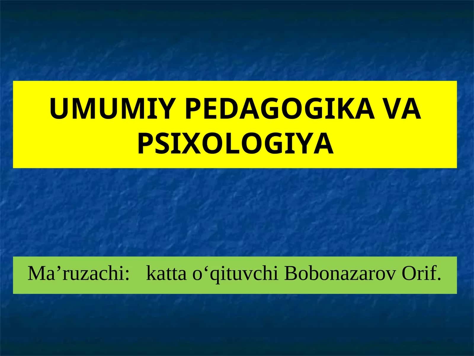 UMUMIY PEDAGOGIKA VA PSIXOLOGIYA