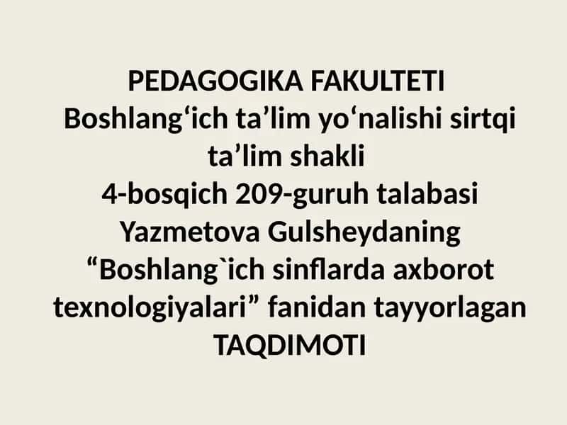Boshlang`ich sinf o`quvchilarida tabiatshunoslik tasavvur va tushunchalarini shakllantirishda axborot texnologiyalaridan foydalanish