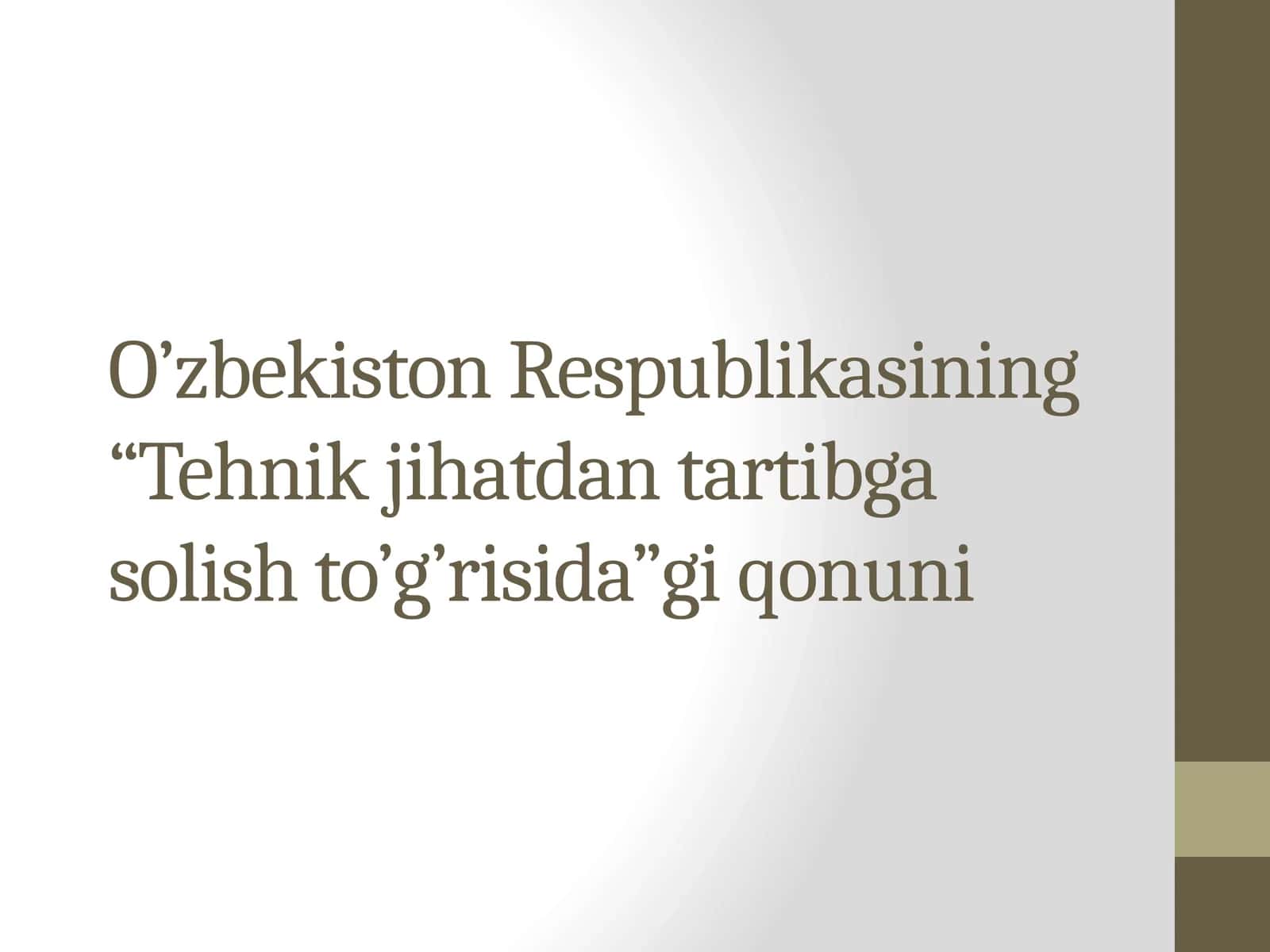 O’zbekiston Respublikasining“Tehnik jihatdan tartibga solish to’g’risida”gi qonuni