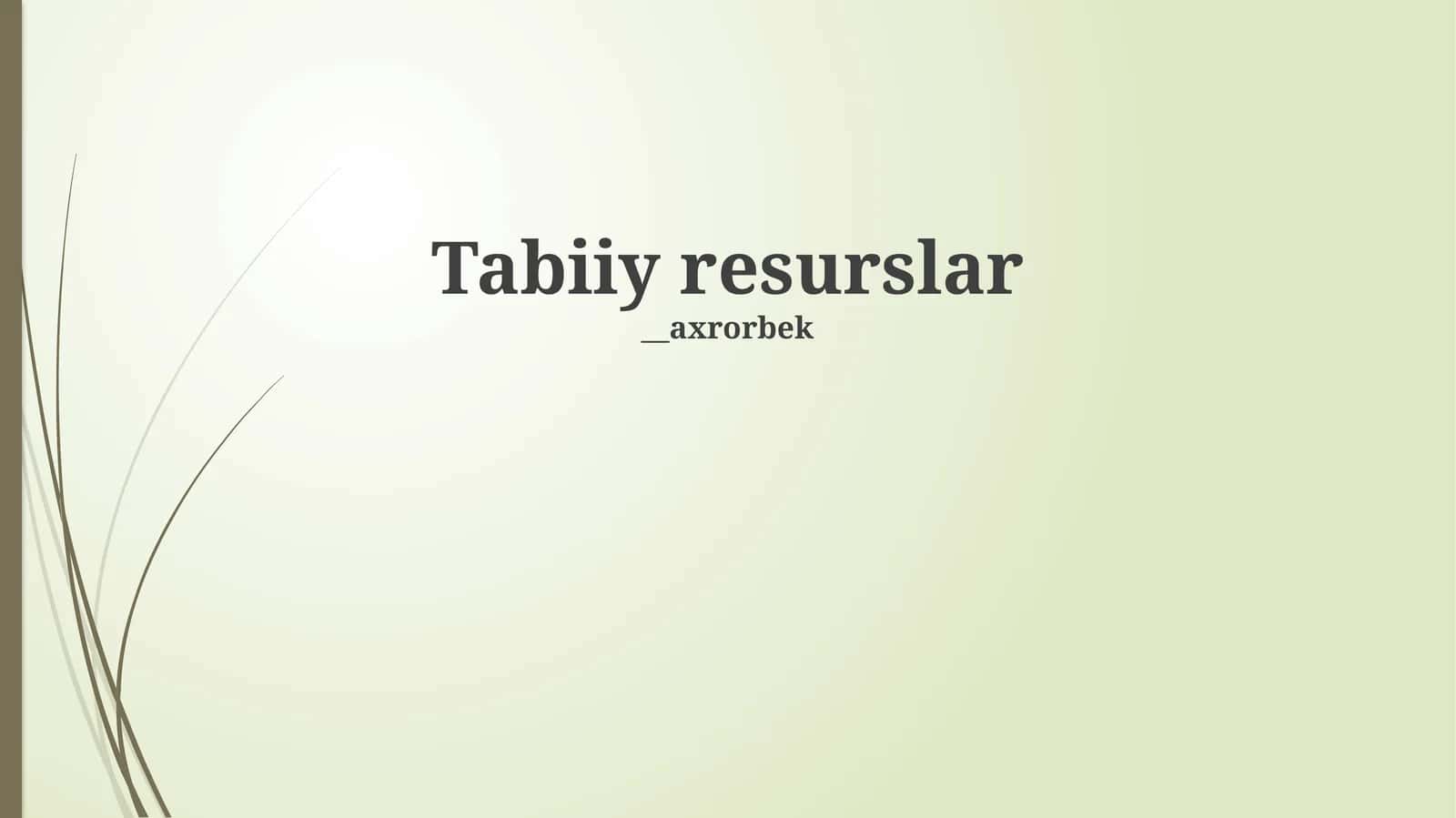 Tabiiy resurslar: Ta'rif va tasnif