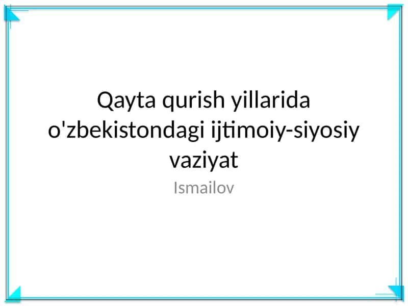 Qayta qurish yillarida o'zbekistondagi ijtimoiy-siyosiy vaziyat