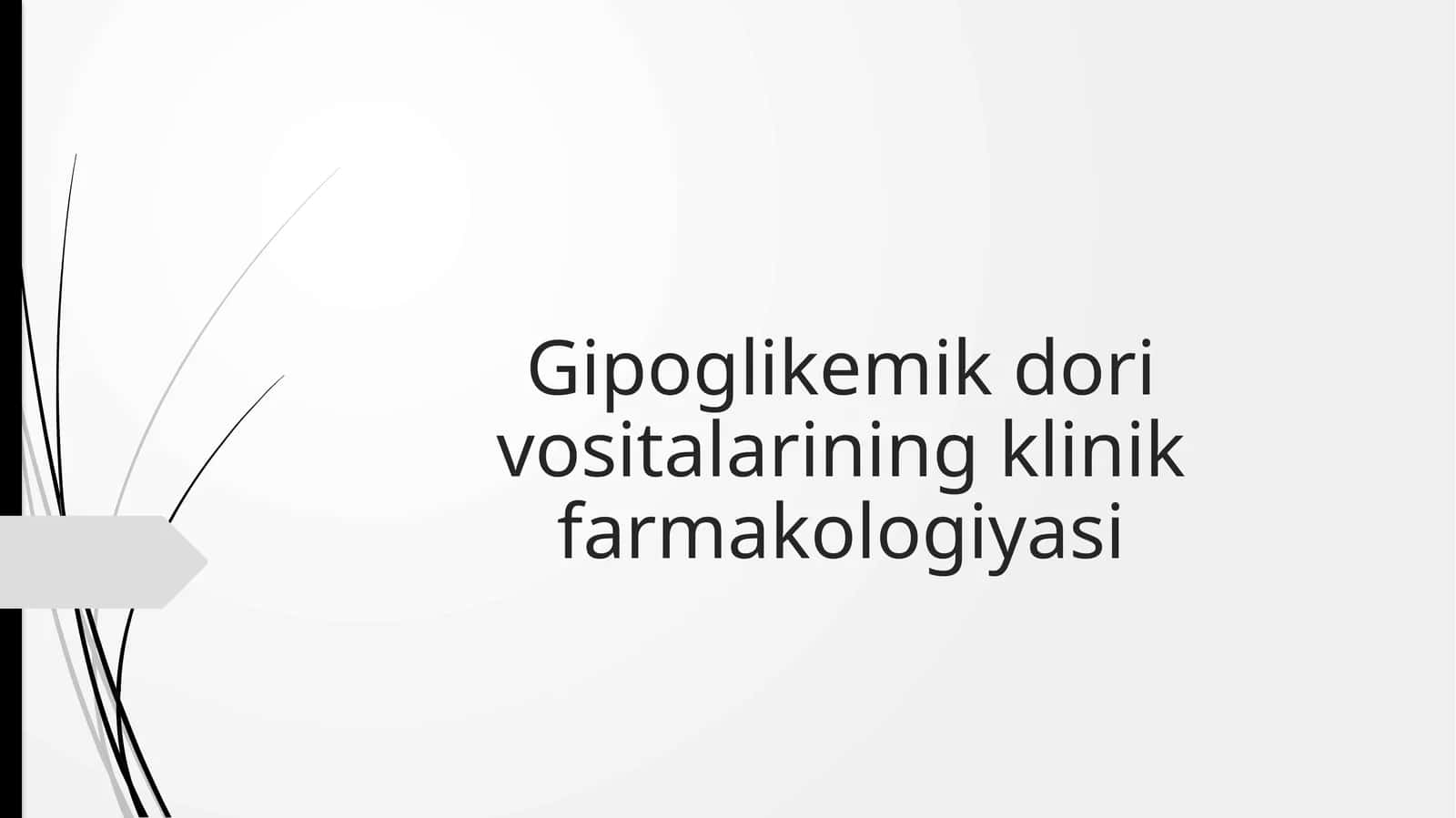 Gipoglikemik dorivosi talarining klinik farmakologiyasi
