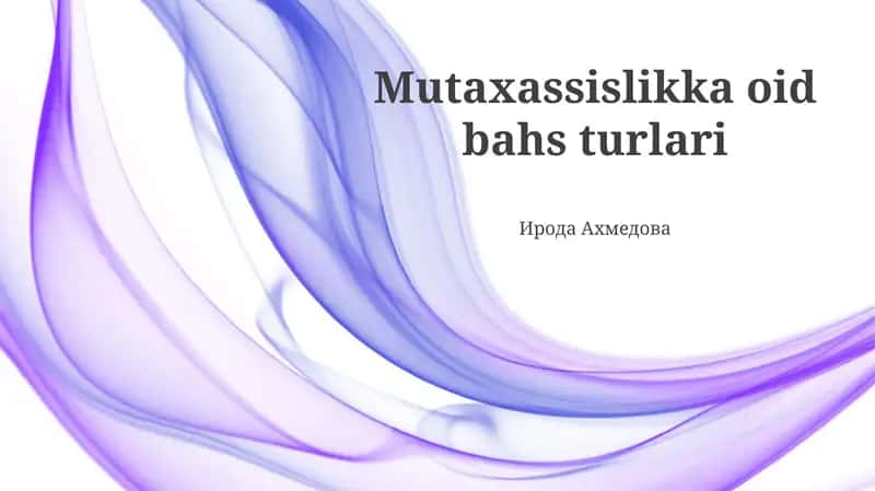 Mutaxassislikka oid bahs turlari