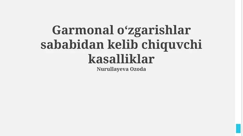 Garmonal o‘zgarishlar sababidan kelib chiquvchi kasalliklar