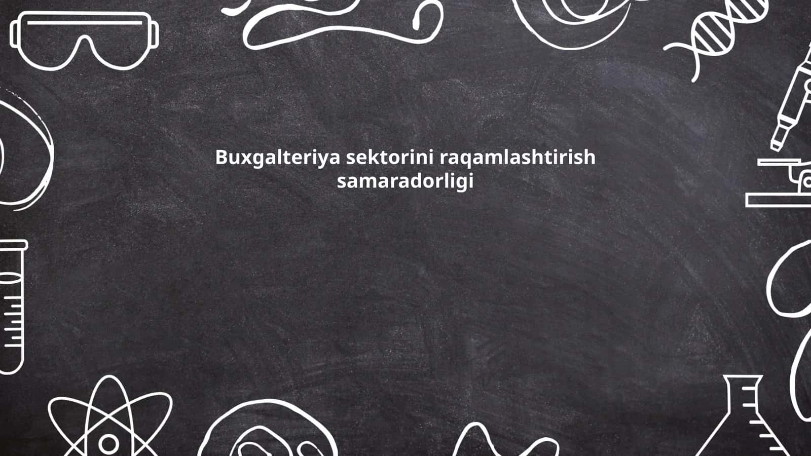 Buxgalteriya sektorini raqamlashtirish samaradorligi
